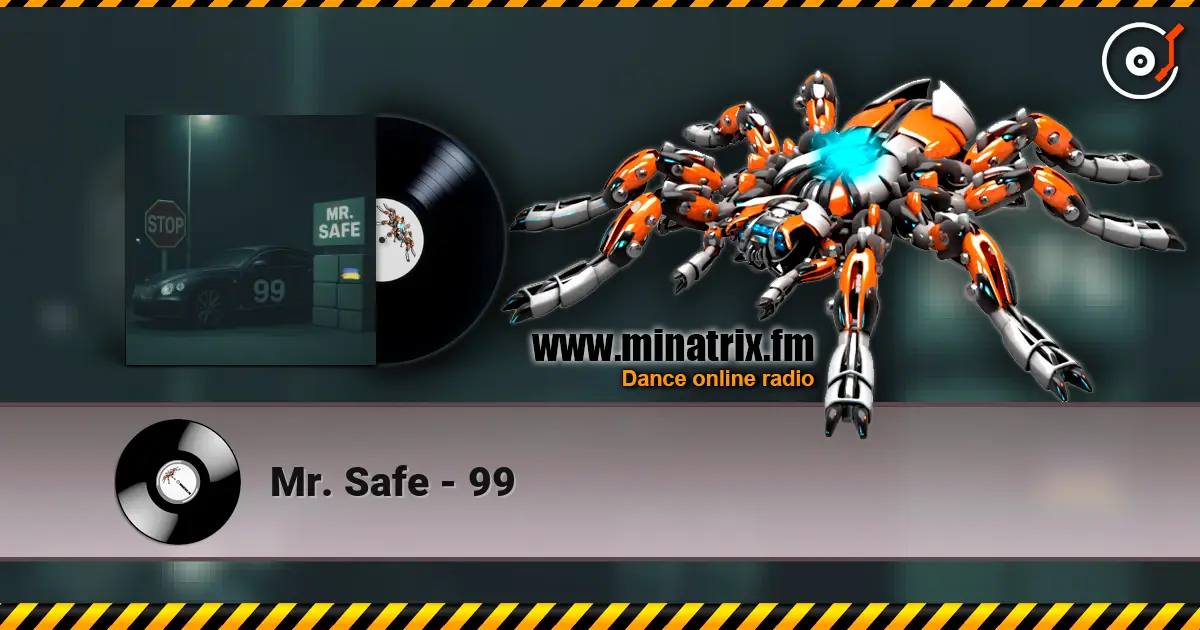 Mr. Safe - 99 escuchar online en alta calidad | Minatrix.FM