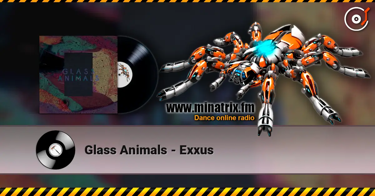 Glass Animals - Exxus escuchar online en alta calidad | Minatrix.FM
