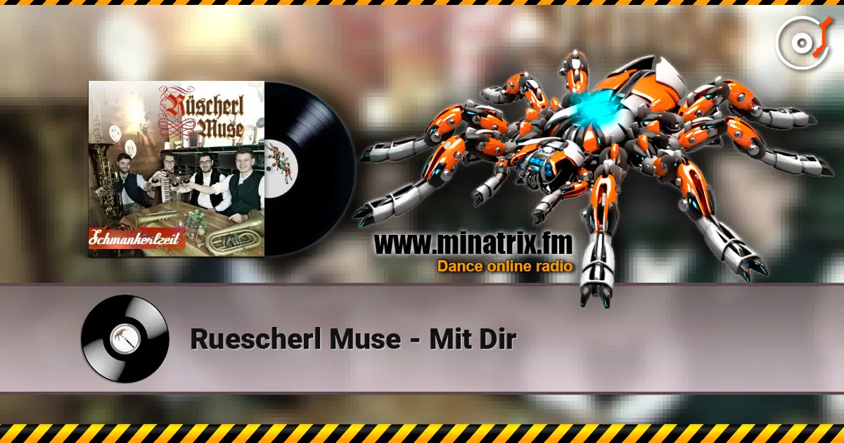 Ruescherl Muse - Mit Dir escuchar online en alta calidad | Minatrix.FM