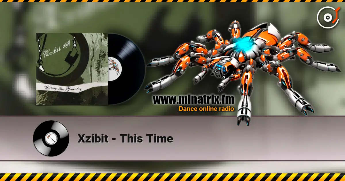 Xzibit - This Time escuchar online en alta calidad | Minatrix.FM