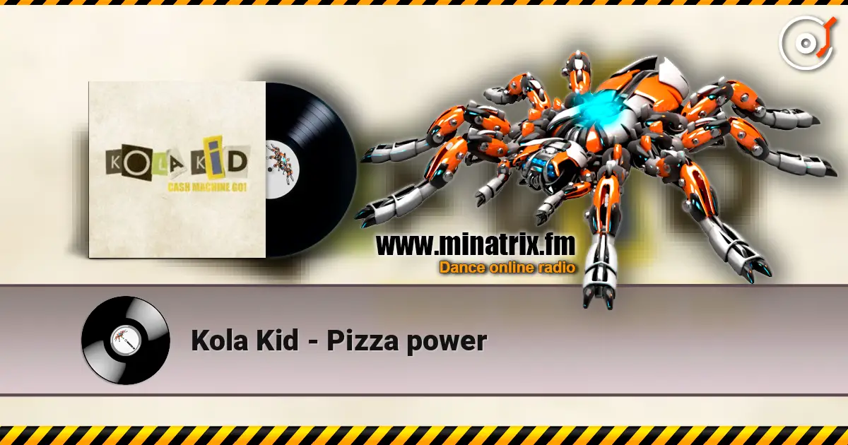Kola Kid - Pizza power escuchar online en alta calidad | Minatrix.FM