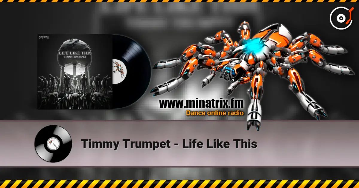 Timmy Trumpet - Life Like This escuchar online en alta calidad | Minatrix.FM