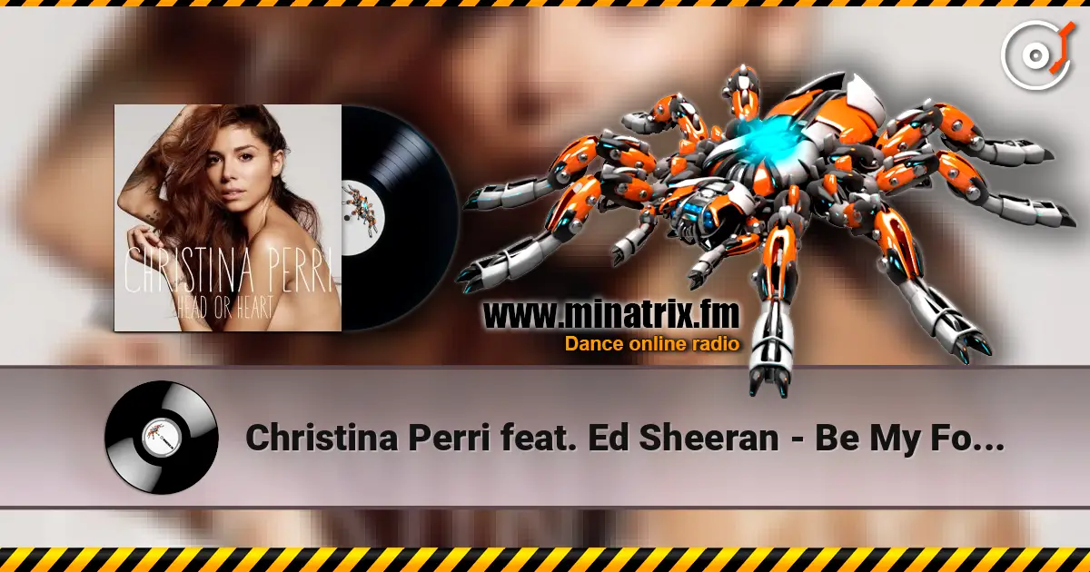 Christina Perri feat. Ed Sheeran - Be My Forever escuchar online en alta calidad | Minatrix.FM
