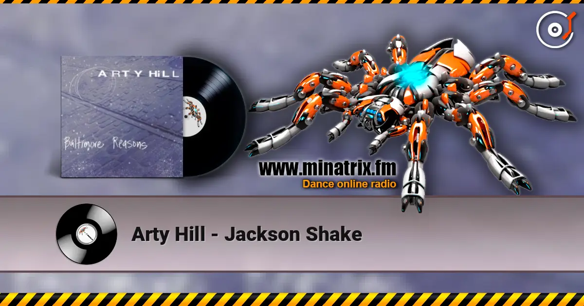 Arty Hill - Jackson Shake escuchar online en alta calidad | Minatrix.FM