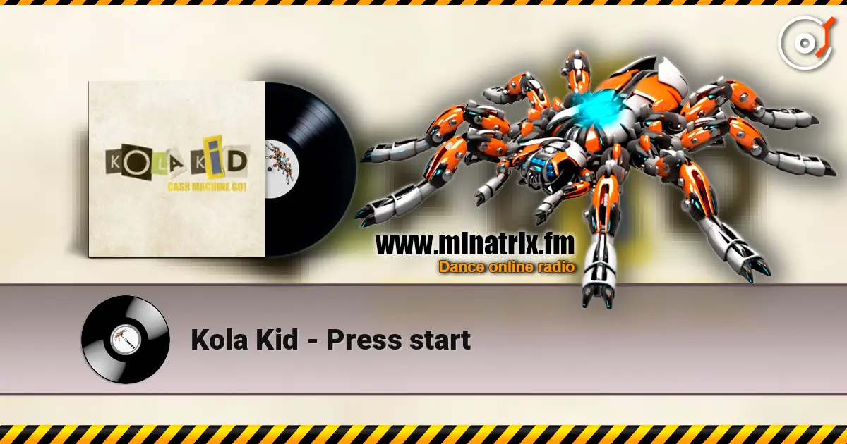 Kola Kid - Press start escuchar online en alta calidad | Minatrix.FM