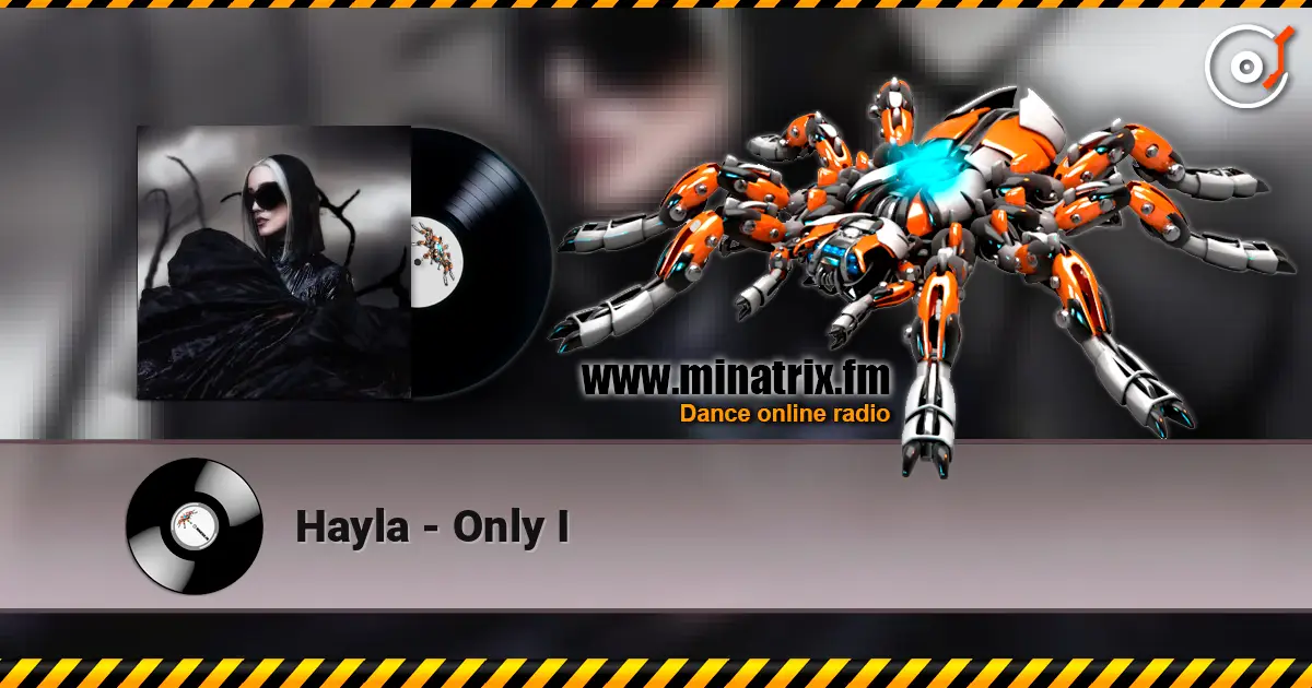 Hayla - Only I escuchar online en alta calidad | Minatrix.FM