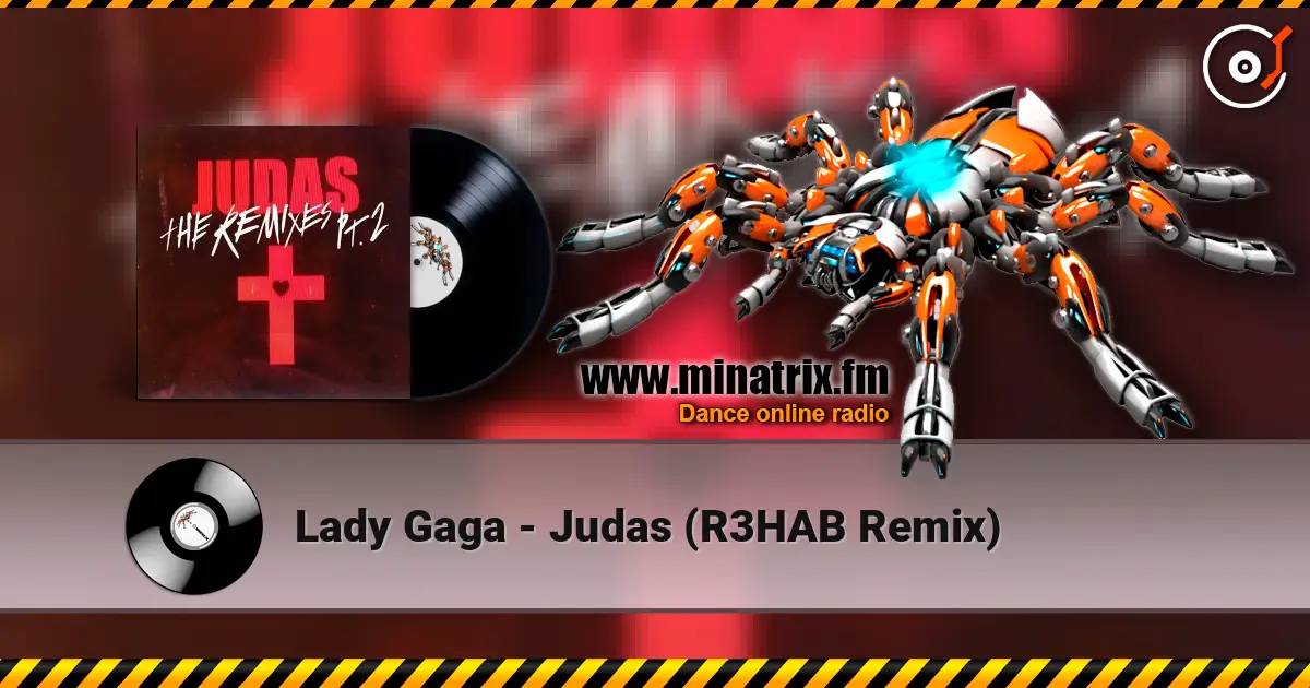 Lady Gaga - Judas (R3HAB Remix) escuchar online en alta calidad | Minatrix.FM