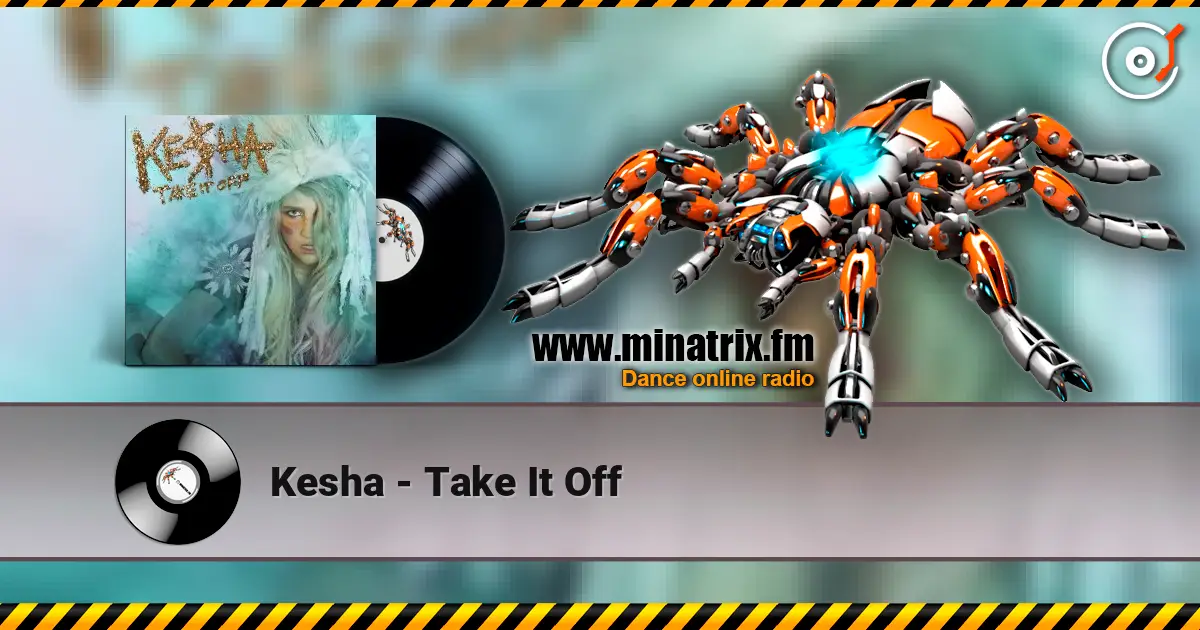 Kesha - Take It Off escuchar online en alta calidad | Minatrix.FM
