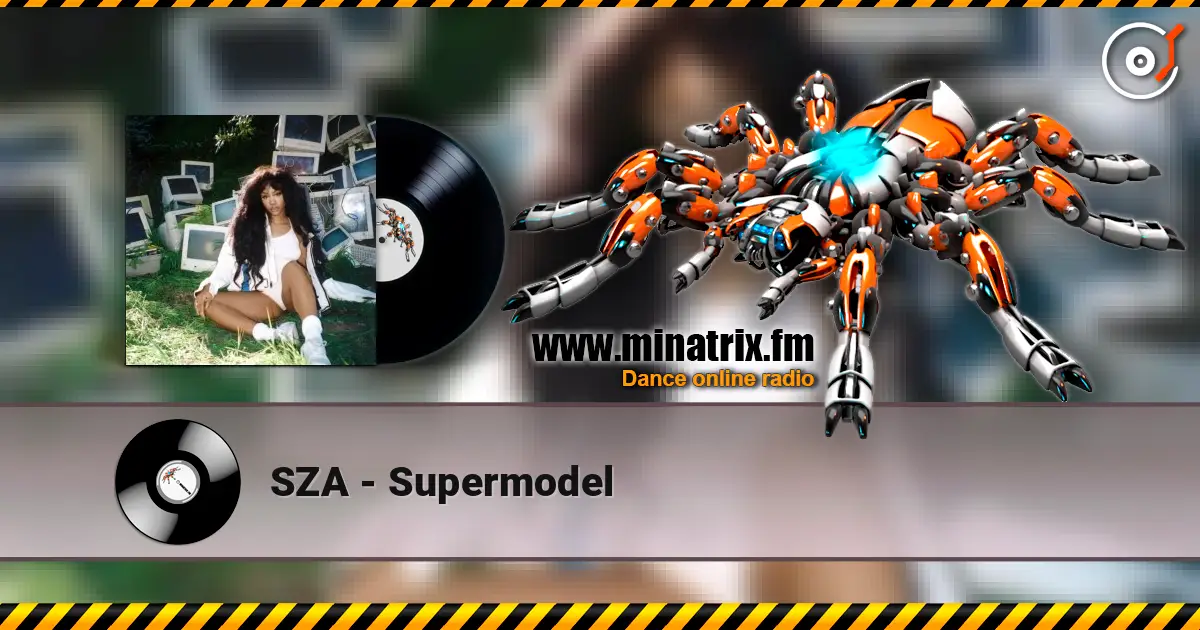 SZA - Supermodel escuchar online en alta calidad | Minatrix.FM