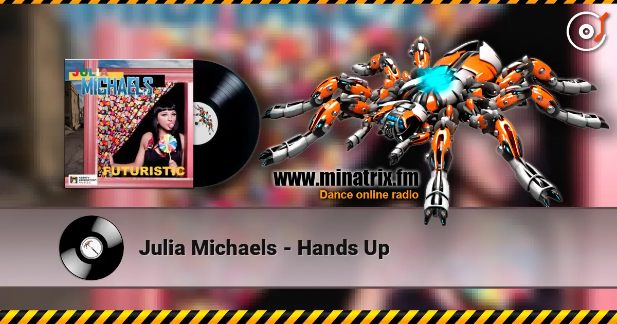 Julia Michaels - Hands Up escuchar online en alta calidad | Minatrix.FM