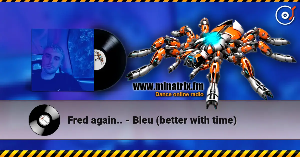 Fred again.. - Bleu (better with time) escuchar online en alta calidad | Minatrix.FM