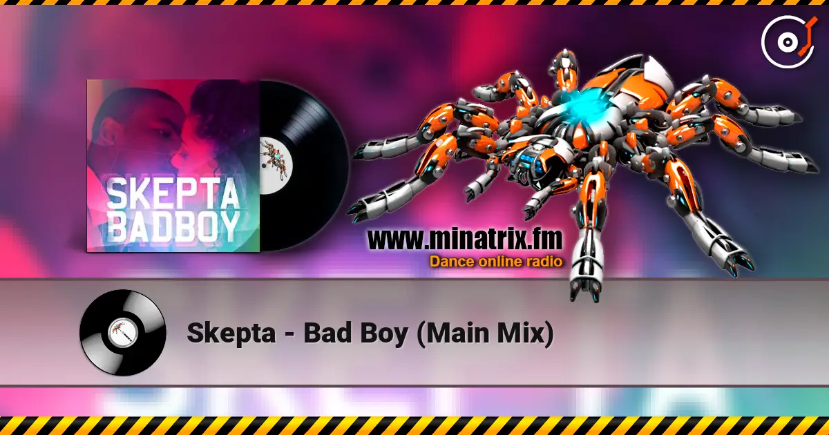 Skepta - Bad Boy (Main Mix) escuchar online en alta calidad | Minatrix.FM