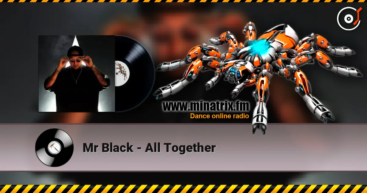 Mr Black - All Together escuchar online en alta calidad | Minatrix.FM