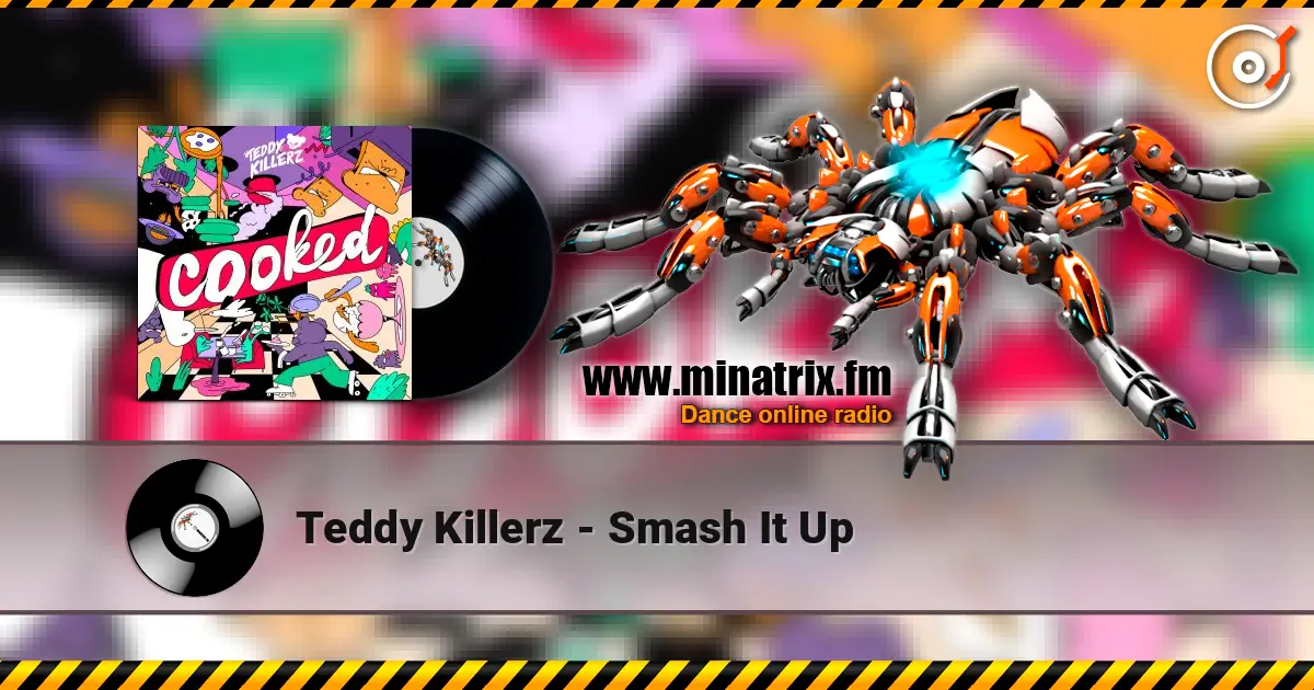 Teddy Killerz - Smash It Up escuchar online en alta calidad | Minatrix.FM