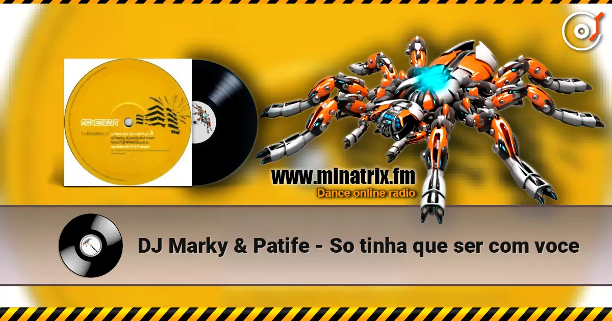 DJ Marky & Patife - So tinha que ser com voce escuchar online en alta calidad | Minatrix.FM