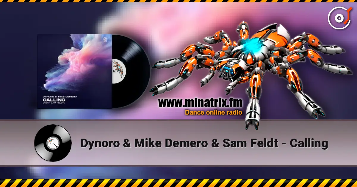 Dynoro & Mike Demero & Sam Feldt - Calling escuchar online en alta calidad | Minatrix.FM