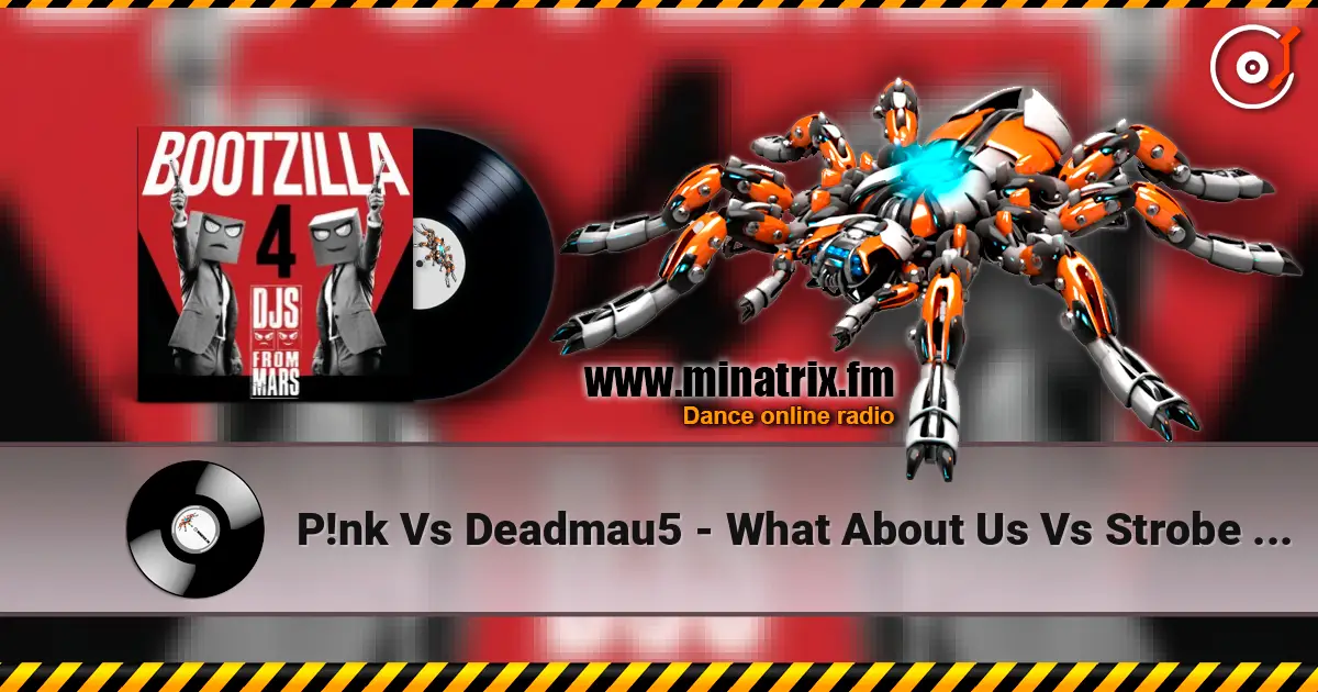 P!nk Vs Deadmau5 - What About Us Vs Strobe (Djs From Mars Club Bootleg) escuchar online en alta calidad | Minatrix.FM