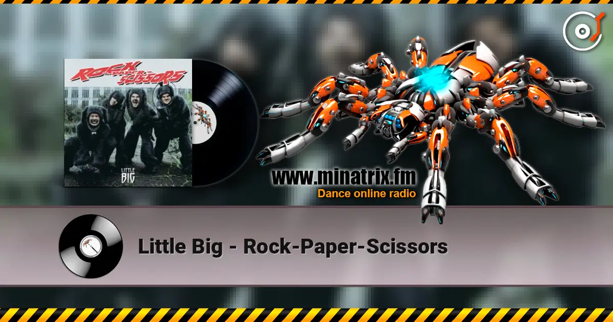Little Big - Rock-Paper-Scissors escuchar online en alta calidad | Minatrix.FM