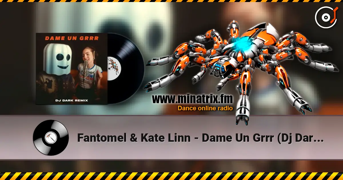 Fantomel & Kate Linn - Dame Un Grrr (Dj Dark Remix) escuchar online en alta calidad | Minatrix.FM
