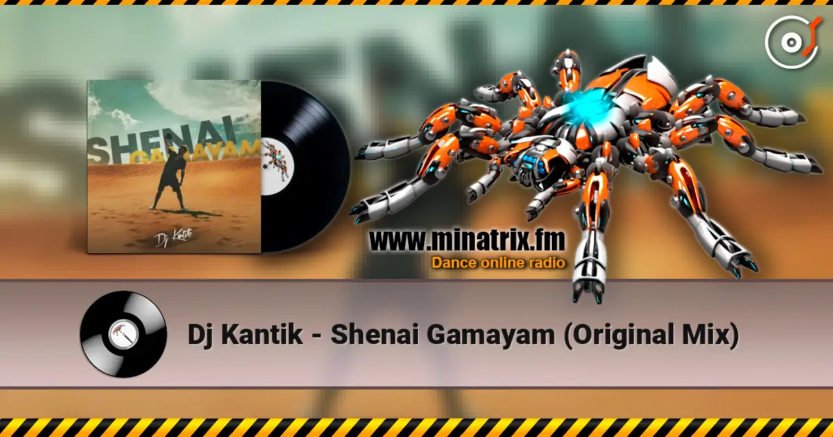Dj Kantik - Shenai Gamayam (Original Mix) escuchar online en alta calidad | Minatrix.FM
