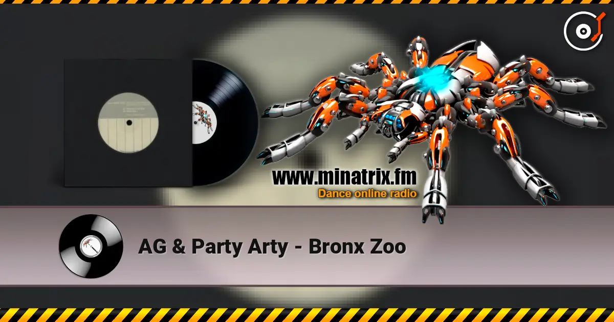 AG & Party Arty - Bronx Zoo escuchar online en alta calidad | Minatrix.FM