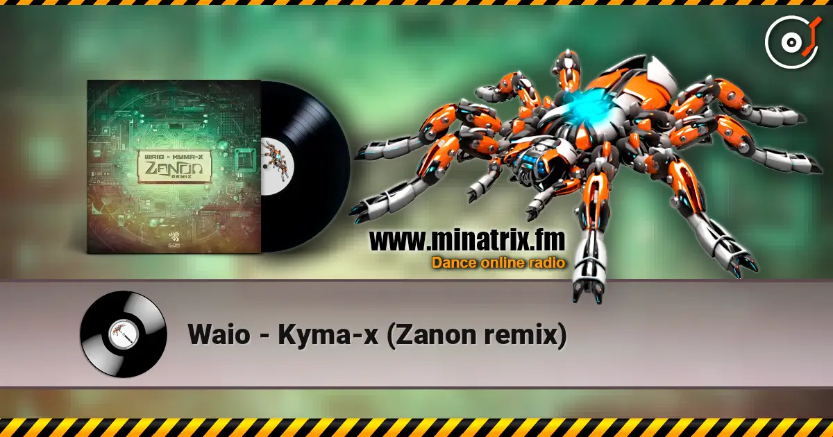 Waio - Kyma-x (Zanon remix) escuchar online en alta calidad | Minatrix.FM