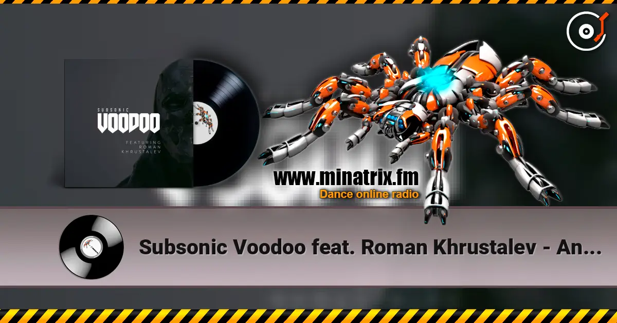 Subsonic Voodoo feat. Roman Khrustalev - Annihilate escuchar online en alta calidad | Minatrix.FM
