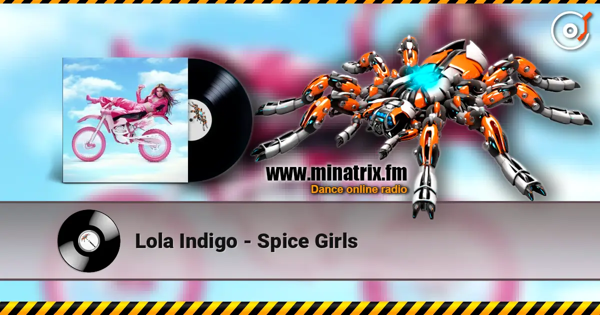 Lola Indigo - Spice Girls escuchar online en alta calidad | Minatrix.FM