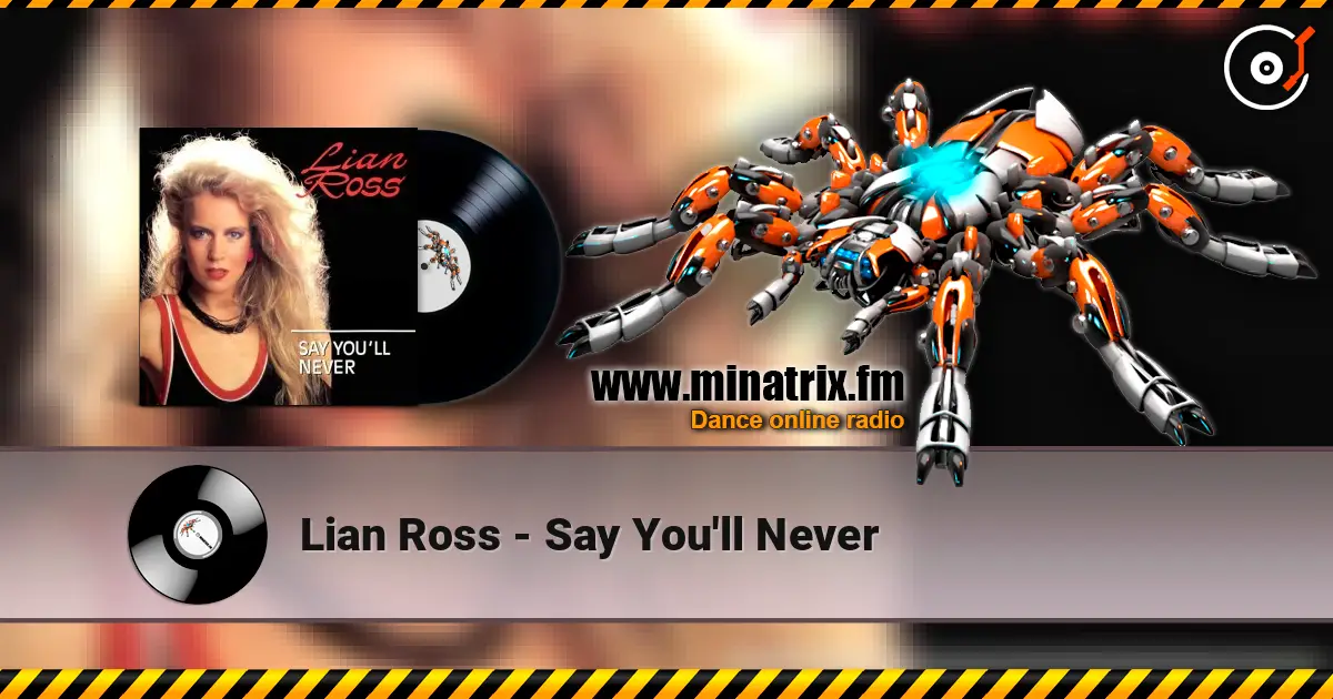 Lian Ross - Say You'll Never escuchar online en alta calidad | Minatrix.FM