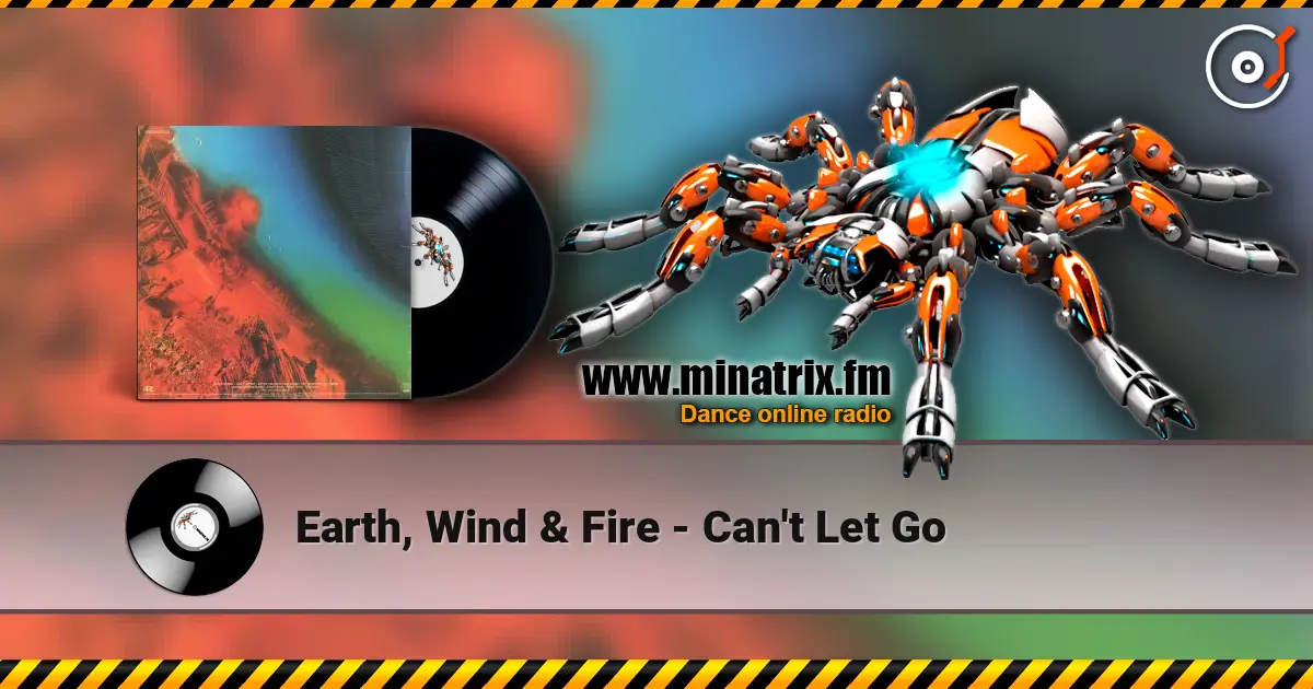 Earth, Wind & Fire - Can't Let Go escuchar online en alta calidad | Minatrix.FM