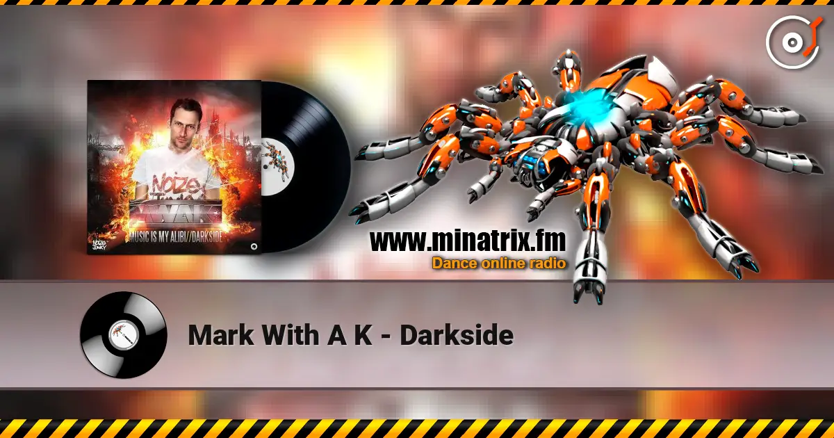Mark With A K - Darkside escuchar online en alta calidad | Minatrix.FM