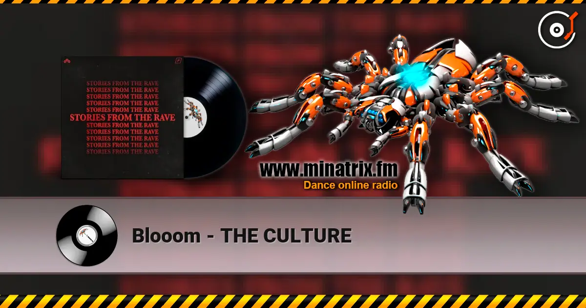 Blooom - THE CULTURE escuchar online en alta calidad | Minatrix.FM