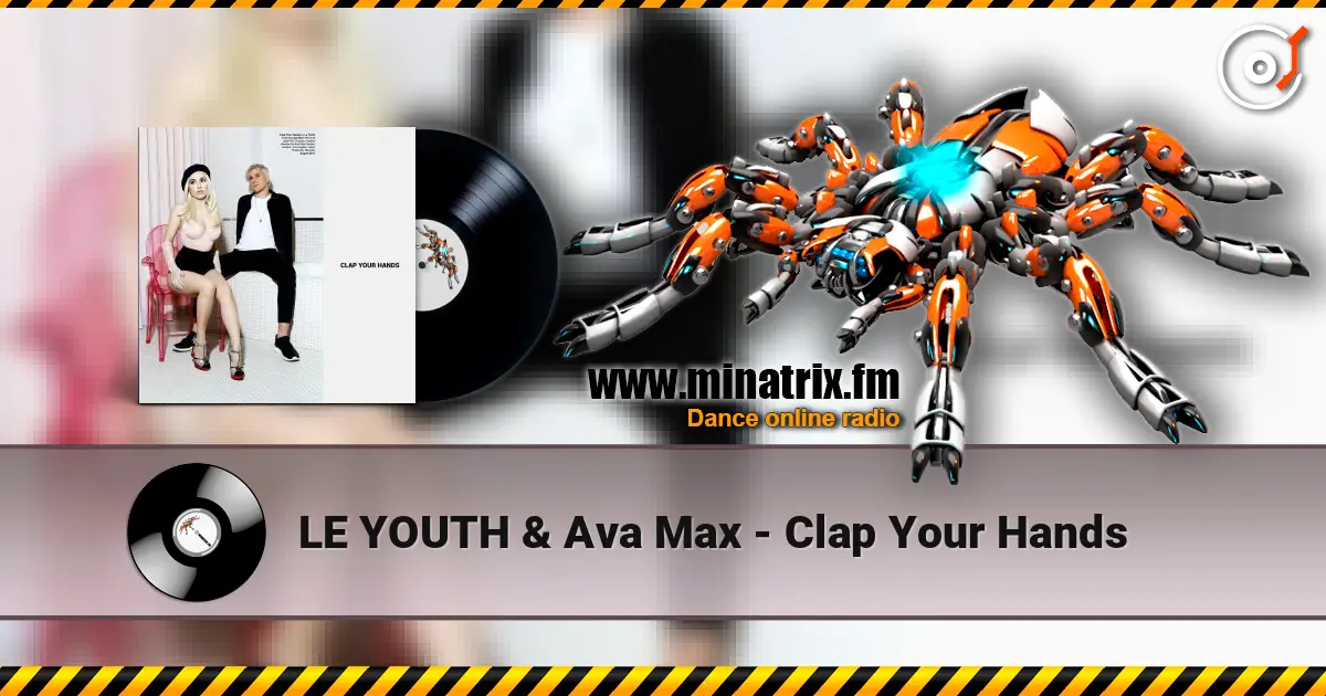LE YOUTH & Ava Max - Clap Your Hands escuchar online en alta calidad | Minatrix.FM
