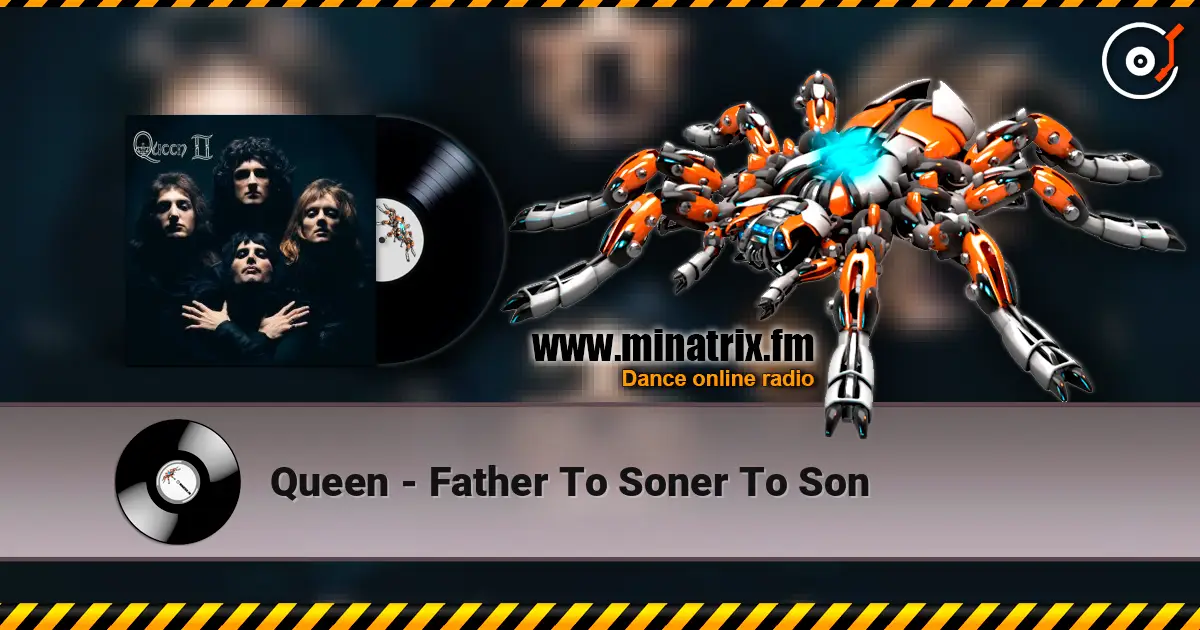 Queen - Father To Soner To Son escuchar online en alta calidad | Minatrix.FM