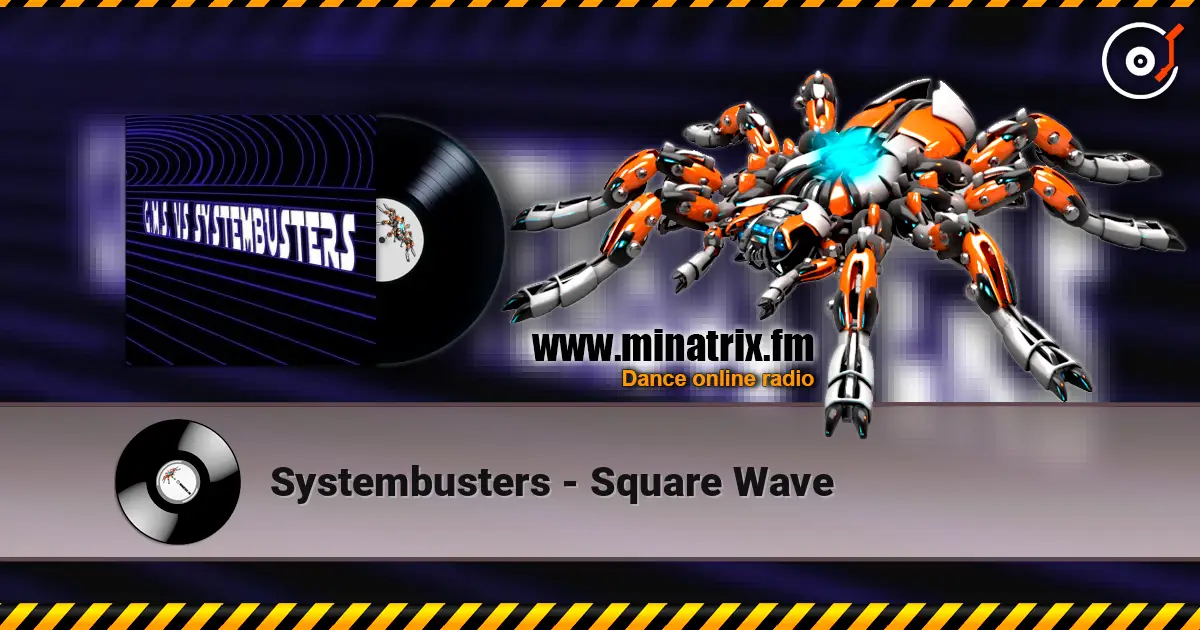 Systembusters - Square Wave escuchar online en alta calidad | Minatrix.FM