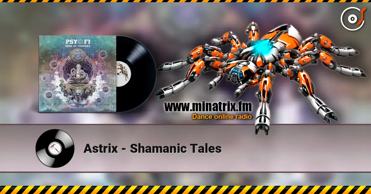 Astrix - Shamanic Tales escuchar online en alta calidad | Minatrix.FM