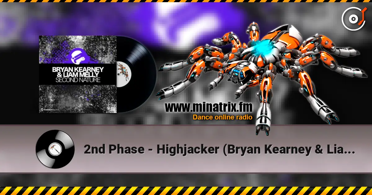 2nd Phase - Highjacker (Bryan Kearney & Liam Melly Remix) escuchar online en alta calidad | Minatrix.FM