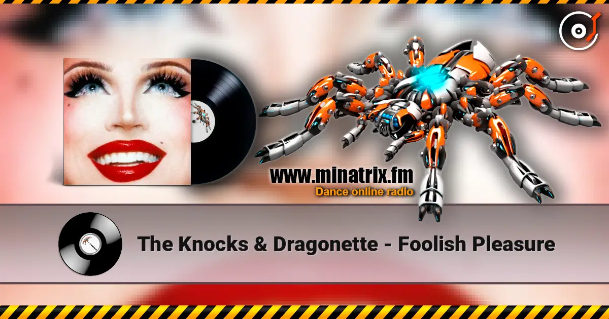 The Knocks & Dragonette - Foolish Pleasure escuchar online en alta calidad | Minatrix.FM