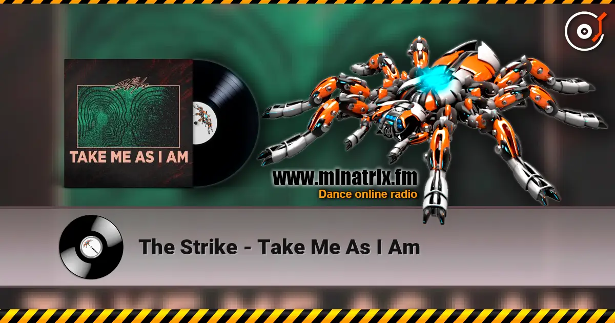 The Strike - Take Me As I Am escuchar online en alta calidad | Minatrix.FM
