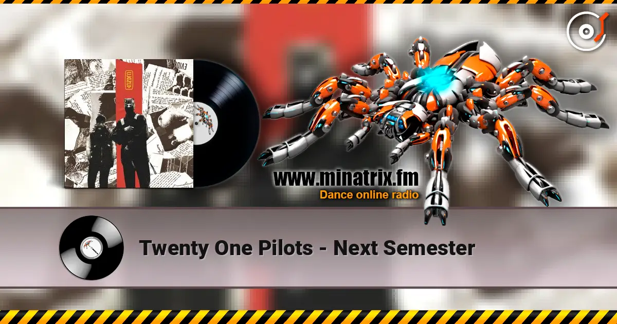 Twenty One Pilots - Next Semester escuchar online en alta calidad | Minatrix.FM