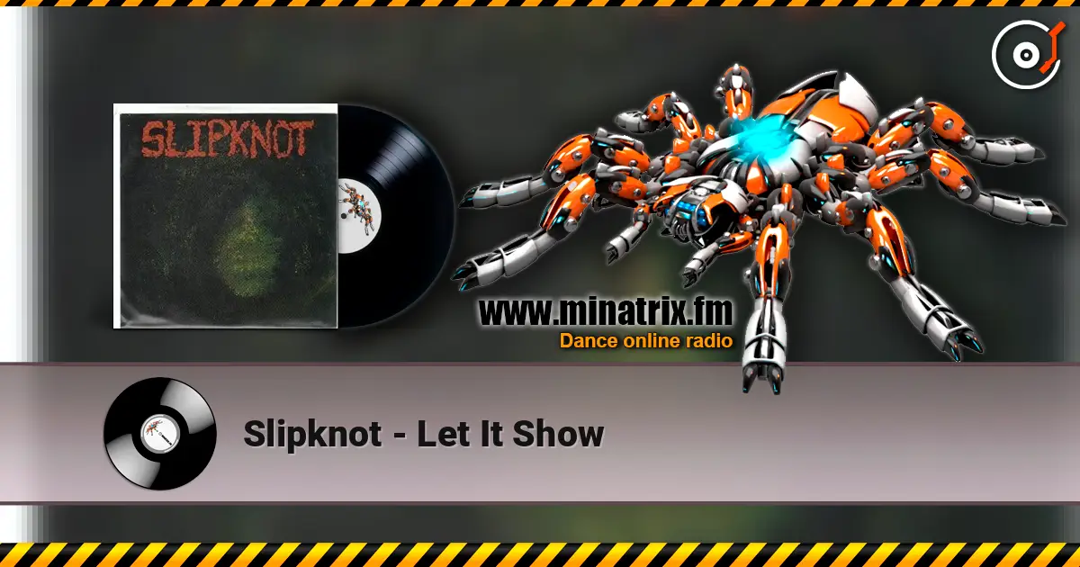Slipknot - Let It Show escuchar online en alta calidad | Minatrix.FM