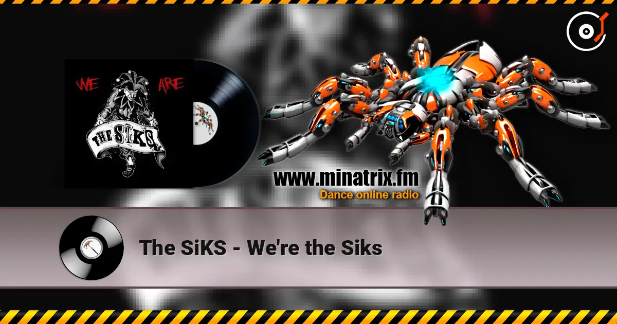The SiKS - We're the Siks escuchar online en alta calidad | Minatrix.FM