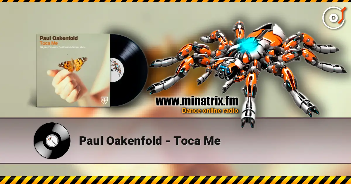 Paul Oakenfold - Toca Me escuchar online en alta calidad | Minatrix.FM