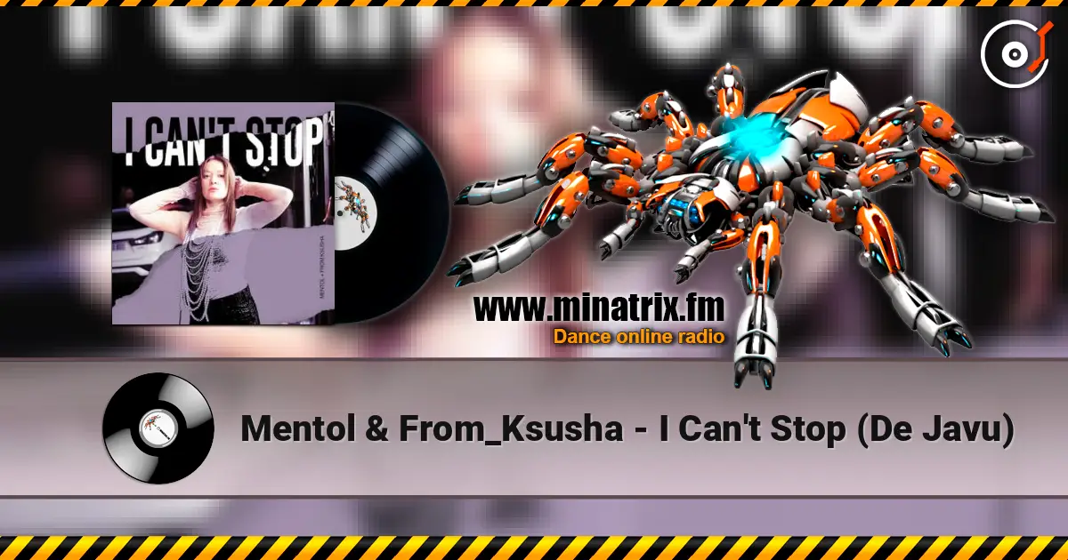 Mentol & From_Ksusha - I Can't Stop (De Javu) escuchar online en alta calidad | Minatrix.FM
