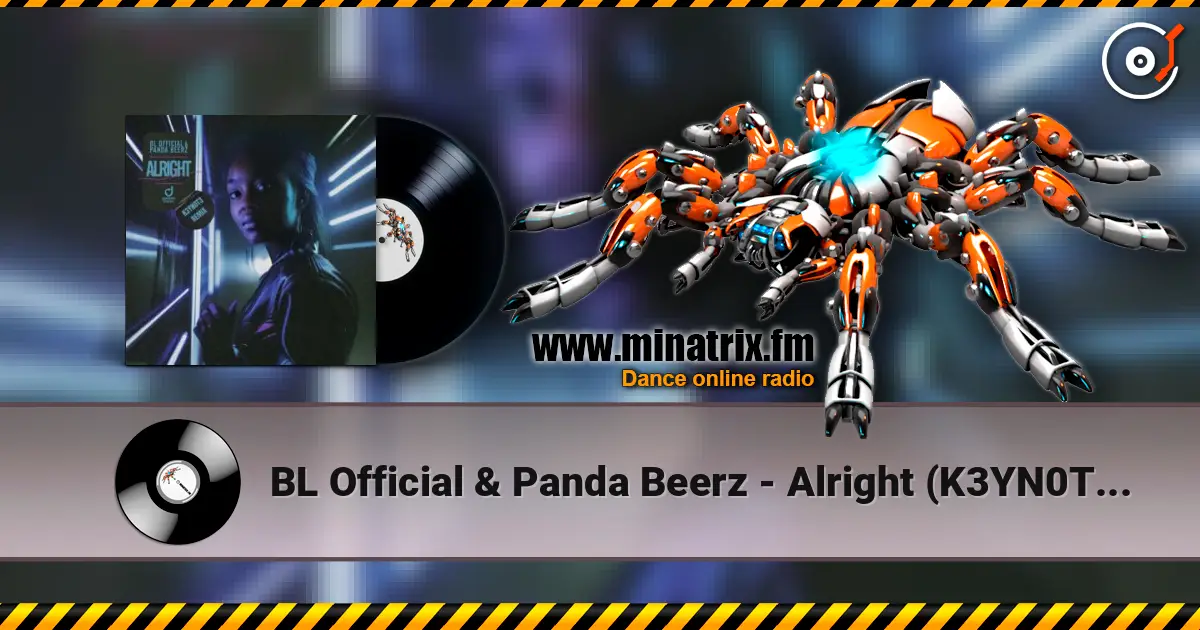BL Official & Panda Beerz - Alright (K3YN0T3 Remix) escuchar online en alta calidad | Minatrix.FM