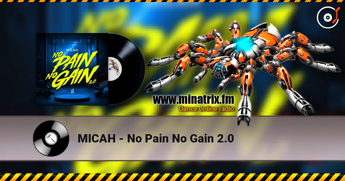 MICAH - No Pain No Gain 2.0 escuchar online en alta calidad | Minatrix.FM