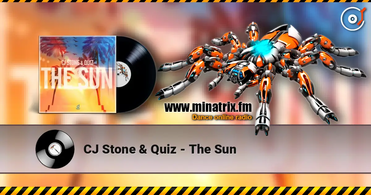 CJ Stone & Quiz - The Sun escuchar online en alta calidad | Minatrix.FM