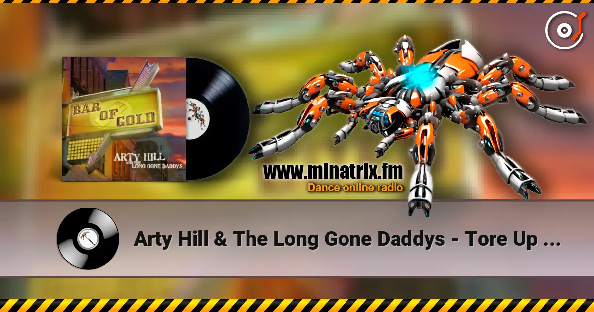 Arty Hill & The Long Gone Daddys - Tore Up Junction escuchar online en alta calidad | Minatrix.FM