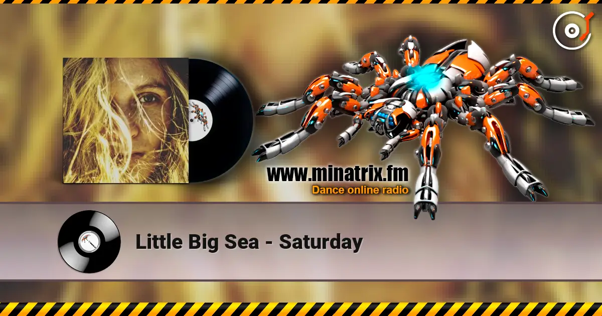 Little Big Sea - Saturday escuchar online en alta calidad | Minatrix.FM