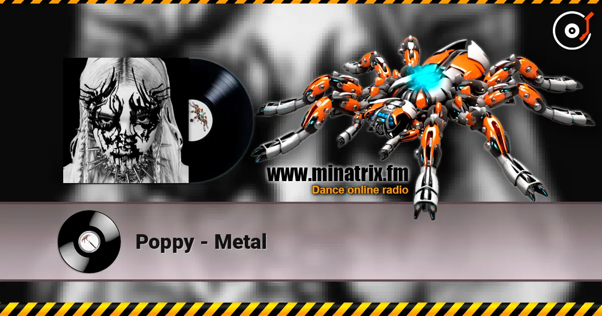 Poppy - Metal escuchar online en alta calidad | Minatrix.FM